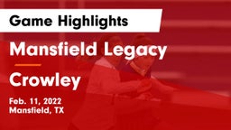 Mansfield Legacy  vs Crowley  Game Highlights - Feb. 11, 2022