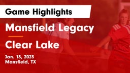 Mansfield Legacy  vs Clear Lake  Game Highlights - Jan. 13, 2023