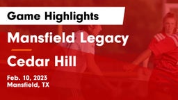 Mansfield Legacy  vs Cedar Hill  Game Highlights - Feb. 10, 2023