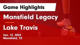 Mansfield Legacy  vs Lake Travis  Game Highlights - Jan. 12, 2024
