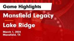 Mansfield Legacy  vs Lake Ridge  Game Highlights - March 1, 2024
