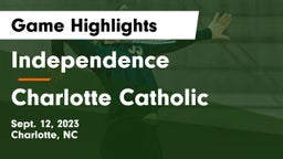 Independence  vs Charlotte Catholic  Game Highlights - Sept. 12, 2023