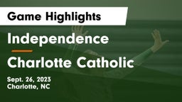 Independence  vs Charlotte Catholic  Game Highlights - Sept. 26, 2023