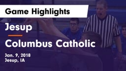Jesup  vs Columbus Catholic  Game Highlights - Jan. 9, 2018