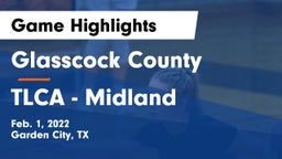Glasscock County  vs TLCA - Midland Game Highlights - Feb. 1, 2022