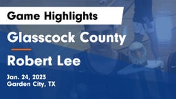 Glasscock County  vs Robert Lee  Game Highlights - Jan. 24, 2023