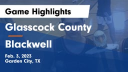 Glasscock County  vs Blackwell  Game Highlights - Feb. 3, 2023