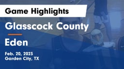 Glasscock County  vs Eden  Game Highlights - Feb. 20, 2023