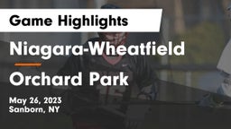Niagara-Wheatfield  vs Orchard Park  Game Highlights - May 26, 2023