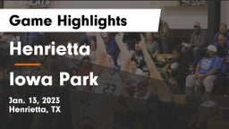 Henrietta  vs Iowa Park  Game Highlights - Jan. 13, 2023