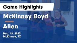McKinney Boyd  vs Allen  Game Highlights - Dec. 19, 2023