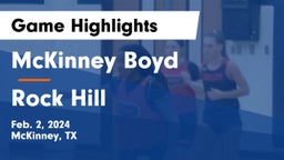 McKinney Boyd  vs Rock Hill  Game Highlights - Feb. 2, 2024