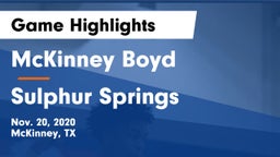 McKinney Boyd  vs Sulphur Springs  Game Highlights - Nov. 20, 2020