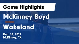 McKinney Boyd  vs Wakeland  Game Highlights - Dec. 16, 2022