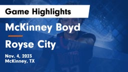 McKinney Boyd  vs Royse City  Game Highlights - Nov. 4, 2023