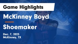McKinney Boyd  vs Shoemaker  Game Highlights - Dec. 7, 2023
