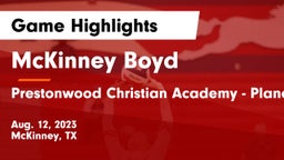 McKinney Boyd  vs Prestonwood Christian Academy - Plano Game Highlights - Aug. 12, 2023
