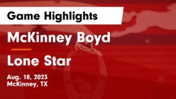 McKinney Boyd  vs Lone Star Game Highlights - Aug. 18, 2023