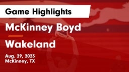 McKinney Boyd  vs Wakeland  Game Highlights - Aug. 29, 2023