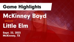 McKinney Boyd  vs Little Elm  Game Highlights - Sept. 22, 2023