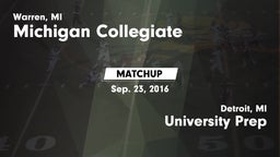 Matchup: Michigan Collegiate vs. University Prep  2016