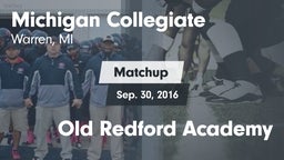 Matchup: Michigan Collegiate vs. Old Redford Academy 2016