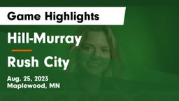 Hill-Murray  vs Rush City  Game Highlights - Aug. 25, 2023