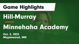 Hill-Murray  vs Minnehaha Academy Game Highlights - Oct. 5, 2023