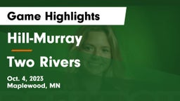 Hill-Murray  vs Two Rivers  Game Highlights - Oct. 4, 2023