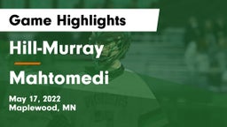 Hill-Murray  vs Mahtomedi  Game Highlights - May 17, 2022