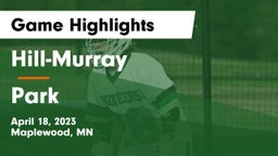 Hill-Murray  vs Park  Game Highlights - April 18, 2023