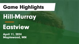 Hill-Murray  vs Eastview  Game Highlights - April 11, 2024