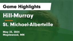 Hill-Murray  vs St. Michael-Albertville  Game Highlights - May 23, 2024