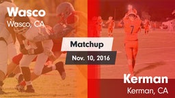 Matchup: Wasco  vs. Kerman  2016