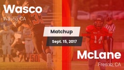 Matchup: Wasco  vs. McLane  2017