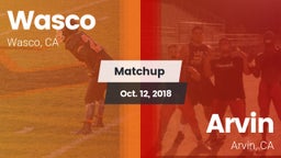 Matchup: Wasco  vs. Arvin  2018