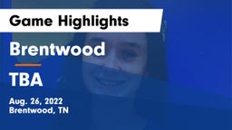 Brentwood  vs TBA Game Highlights - Aug. 26, 2022