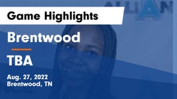 Brentwood  vs TBA Game Highlights - Aug. 27, 2022