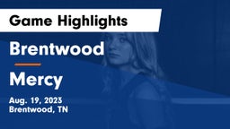 Brentwood  vs Mercy  Game Highlights - Aug. 19, 2023