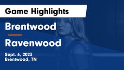 Brentwood  vs Ravenwood  Game Highlights - Sept. 6, 2023