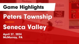 Peters Township  vs Seneca Valley  Game Highlights - April 27, 2024