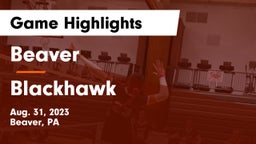 Beaver  vs Blackhawk  Game Highlights - Aug. 31, 2023