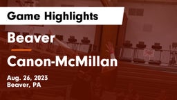 Beaver  vs Canon-McMillan  Game Highlights - Aug. 26, 2023
