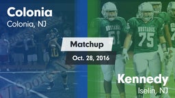 Matchup: Colonia  vs. Kennedy  2016