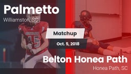 Matchup: Palmetto  vs. Belton Honea Path  2018