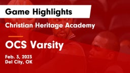 Christian Heritage Academy vs OCS Varsity Game Highlights - Feb. 3, 2023