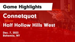 Connetquot  vs Half Hollow Hills West  Game Highlights - Dec. 7, 2023