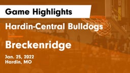Hardin-Central Bulldogs vs Breckenridge  Game Highlights - Jan. 25, 2022