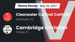 Recap: Clearwater Central Catholic  vs. Cambridge Christian  2021
