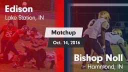 Matchup: Edison  vs. Bishop Noll  2015